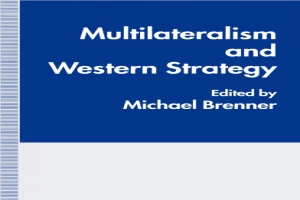 Multilateralism and Western Strategy